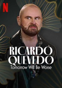 Ricardo Quevedo: Ngày mai sẽ tồi tệ hơn 2021